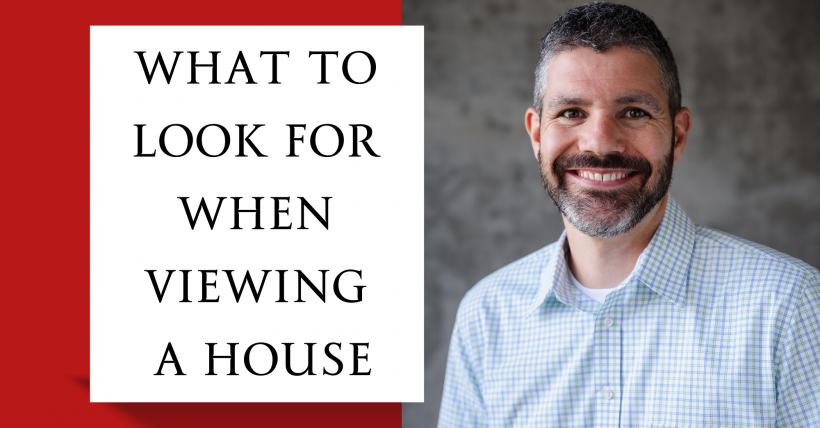 What to Look for When Viewing a House | Soar Homes